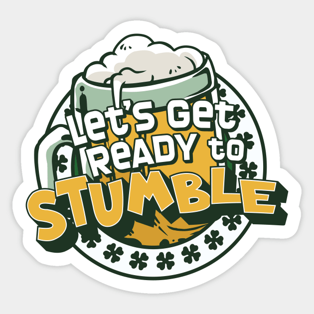 Let's Get Ready to Stumble // Funny St. Patrick's Day Drinking Sticker by Now Boarding